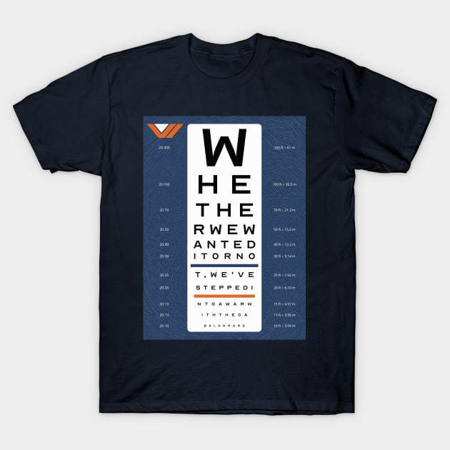 Whether we wanted it or not eye test T-Shirt by Nlelith